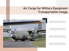 Air Cargo For Military Equipment Transportation Image Ppt PowerPoint Presentation File Ideas PDF Air Cargo For Military Equipment Transportation Image Ppt PowerPoint Presentation File Ideas PDF