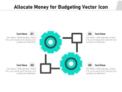 Allocate Money For Budgeting Vector Icon Ppt PowerPoint Presentation Icon Ideas PDF Allocate Money For Budgeting Vector Icon Ppt PowerPoint Presentation Icon Ideas PDF