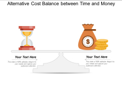 Alternative Cost Balance Between Time And Money Ppt PowerPoint Presentation Portfolio Example Topics PDF Alternative Cost Balance Between Time And Money Ppt PowerPoint Presentation Portfolio Example Topics PDF