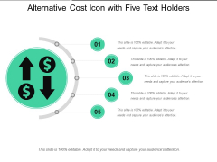Alternative Cost Icon With Five Text Holders Ppt PowerPoint Presentation Layouts Graphics Download PDF Alternative Cost Icon With Five Text Holders Ppt PowerPoint Presentation Layouts Graphics Download PDF