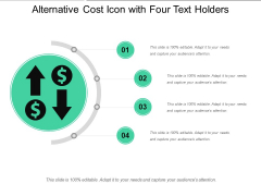 Alternative Cost Icon With Four Text Holders Ppt PowerPoint Presentation Slides Graphic Images PDF Alternative Cost Icon With Four Text Holders Ppt PowerPoint Presentation Slides Graphic Images PDF
