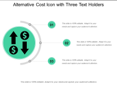 Alternative Cost Icon With Three Text Holders Ppt PowerPoint Presentation Good PDF Alternative Cost Icon With Three Text Holders Ppt PowerPoint Presentation Good PDF
