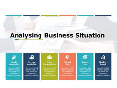 Analysing Business Situation Ppt PowerPoint Presentation File Slide