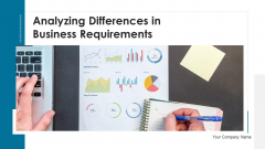Analyzing Differences In Business Requirements Vision Ppt PowerPoint Presentation Complete Deck With Slides Analyzing Differences In Business Requirements Vision Ppt PowerPoint Presentation Complete Deck With Slides