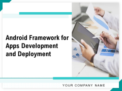 Android Framework For Apps Development And Deployment Ppt PowerPoint Presentation Complete Deck With Slides Android Framework For Apps Development And Deployment Ppt PowerPoint Presentation Complete Deck With Slides