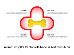 Animal Hospital Vector With Bone In Red Cross Icon Ppt PowerPoint Presentation Gallery Template PDF Animal Hospital Vector With Bone In Red Cross Icon Ppt PowerPoint Presentation Gallery Template PDF