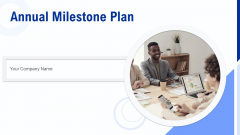 Annual Milestone Plan Ppt PowerPoint Presentation Complete Deck With Slides Annual Milestone Plan Ppt PowerPoint Presentation Complete Deck With Slides