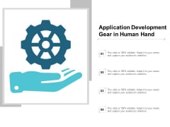 Application Development Gear In Human Hand Ppt PowerPoint Presentation Model Smartart Application Development Gear In Human Hand Ppt PowerPoint Presentation Model Smartart