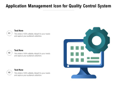 Application Management Icon For Quality Control System Ppt PowerPoint Presentation Ideas Structure PDF
