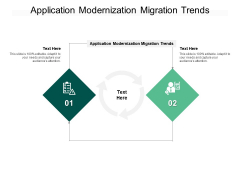 Application Modernization Migration Trends Ppt PowerPoint Presentation Infographic Template Clipart Cpb Pdf Application Modernization Migration Trends Ppt PowerPoint Presentation Infographic Template Clipart Cpb Pdf