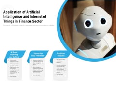 Application Of Artificial Intelligence And Internet Of Things In Finance Sector Ppt PowerPoint Presentation Professional Demonstration PDF Application Of Artificial Intelligence And Internet Of Things In Finance Sector Ppt PowerPoint Presentation Professional Demonstration PDF