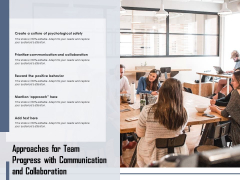 Approaches For Team Progress With Communication And Collaboration Ppt PowerPoint Presentation Gallery Templates PDF