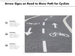 Arrow Signs On Road To Show Path For Cyclists Ppt PowerPoint Presentation Gallery Skills PDF Arrow Signs On Road To Show Path For Cyclists Ppt PowerPoint Presentation Gallery Skills PDF