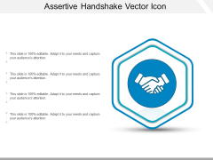 Assertive Handshake Vector Icon Ppt PowerPoint Presentation Gallery Objects PDF Assertive Handshake Vector Icon Ppt PowerPoint Presentation Gallery Objects PDF