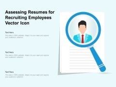Assessing Resumes For Recruiting Employees Vector Icon Ppt PowerPoint Presentation Gallery Layout PDF Assessing Resumes For Recruiting Employees Vector Icon Ppt PowerPoint Presentation Gallery Layout PDF