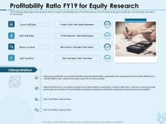 Assessing Stocks In Financial Market Profitability Ratio FY19 For Equity Research Ppt PowerPoint Presentation Background PDF Assessing Stocks In Financial Market Profitability Ratio FY19 For Equity Research Ppt PowerPoint Presentation Background PDF
