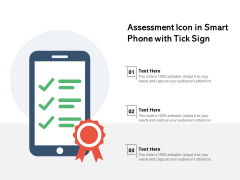 Assessment Icon In Smart Phone With Tick Sign Ppt PowerPoint Presentation Professional Gridlines PDF