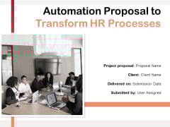 Automation Proposal To Transform HR Processes Ppt PowerPoint Presentation Complete Deck With Slides Automation Proposal To Transform HR Processes Ppt PowerPoint Presentation Complete Deck With Slides