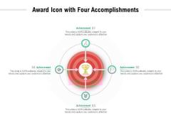 Award Icon With Four Accomplishments Ppt PowerPoint Presentation Slides Pictures Award Icon With Four Accomplishments Ppt PowerPoint Presentation Slides Pictures