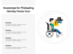 Awareness For Misleading Identity Vector Icon Ppt PowerPoint Presentation File Portrait PDF Awareness For Misleading Identity Vector Icon Ppt PowerPoint Presentation File Portrait PDF