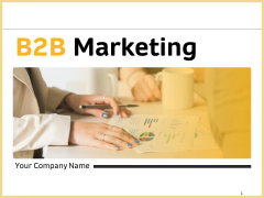 B2B Marketing Ppt PowerPoint Presentation Complete Deck With Slides B2B Marketing Ppt PowerPoint Presentation Complete Deck With Slides