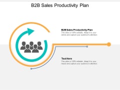B2B Sales Productivity Plan Ppt PowerPoint Presentation Infographics Shapes Cpb B2B Sales Productivity Plan Ppt PowerPoint Presentation Infographics Shapes Cpb