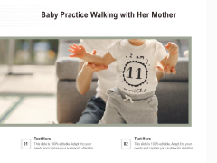 Baby Practice Walking With Her Mother Ppt PowerPoint Presentation Gallery Tips PDF Baby Practice Walking With Her Mother Ppt PowerPoint Presentation Gallery Tips PDF