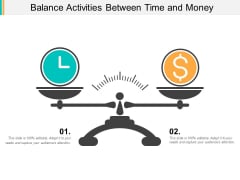 Balance Activities Between Time And Money Ppt Powerpoint Presentation Gallery Display Balance Activities Between Time And Money Ppt Powerpoint Presentation Gallery Display