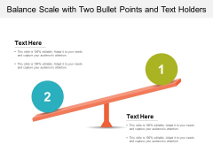 Balance Scale With Two Bullet Points And Text Holders Ppt Powerpoint Presentation Pictures Infographics