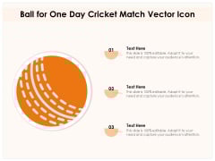 Ball For One Day Cricket Match Vector Icon Ppt PowerPoint Presentation File Show PDF Ball For One Day Cricket Match Vector Icon Ppt PowerPoint Presentation File Show PDF