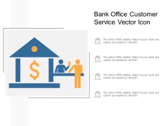 Bank Office Customer Service Vector Icon Ppt PowerPoint Presentation Gallery Sample