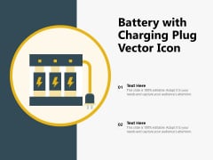 Battery With Charging Plug Vector Icon Ppt PowerPoint Presentation Inspiration Format Ideas PDF Battery With Charging Plug Vector Icon Ppt PowerPoint Presentation Inspiration Format Ideas PDF
