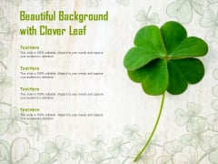 Beautiful Background With Clover Leaf Ppt PowerPoint Presentation Icon Show