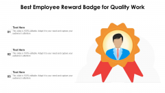 Best Employee Reward Badge For Quality Work Ppt PowerPoint Presentation File Graphics PDF Best Employee Reward Badge For Quality Work Ppt PowerPoint Presentation File Graphics PDF