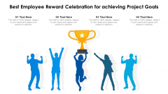 Best Employee Reward Celebration For Achieving Project Goals Ppt PowerPoint Presentation Gallery Graphics Tutorials PDF Best Employee Reward Celebration For Achieving Project Goals Ppt PowerPoint Presentation Gallery Graphics Tutorials PDF