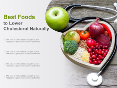 Best Foods To Lower Cholesterol Naturally Ppt PowerPoint Presentation Slides Ideas Best Foods To Lower Cholesterol Naturally Ppt PowerPoint Presentation Slides Ideas