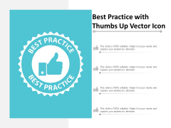 Best Practice With Thumbs Up Vector Icon Ppt Powerpoint Presentation Styles Example Topics Best Practice With Thumbs Up Vector Icon Ppt Powerpoint Presentation Styles Example Topics