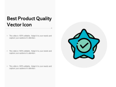 Best Product Quality Vector Icon Ppt PowerPoint Presentation Outline Show Best Product Quality Vector Icon Ppt PowerPoint Presentation Outline Show