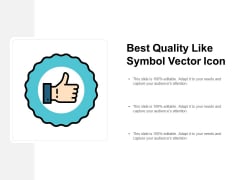 Best Quality Like Symbol Vector Icon Ppt PowerPoint Presentation Infographic Template Themes