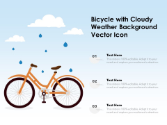 Bicycle With Cloudy Weather Background Vector Icon Ppt PowerPoint Presentation Infographics Styles PDF Bicycle With Cloudy Weather Background Vector Icon Ppt PowerPoint Presentation Infographics Styles PDF