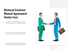 Bilateral Contract Mutual Agreement Vector Icon Ppt PowerPoint Presentation Infographics Mockup PDF Bilateral Contract Mutual Agreement Vector Icon Ppt PowerPoint Presentation Infographics Mockup PDF