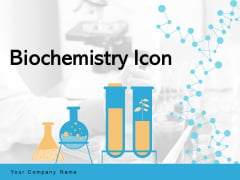 Biochemistry Icon Test Tubes Microscope Ppt PowerPoint Presentation Complete Deck