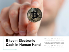 Bitcoin Electronic Cash In Human Hand Ppt PowerPoint Presentation Gallery Deck Bitcoin Electronic Cash In Human Hand Ppt PowerPoint Presentation Gallery Deck