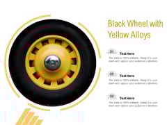 Black Wheel With Yellow Alloys Ppt PowerPoint Presentation Pictures Display Black Wheel With Yellow Alloys Ppt PowerPoint Presentation Pictures Display