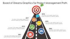 Board Of Dreams Graphics For Project Management Path Ppt PowerPoint Presentation Gallery Example Topics PDF Board Of Dreams Graphics For Project Management Path Ppt PowerPoint Presentation Gallery Example Topics PDF
