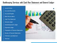 Bookkeeping Services With Cash Flow Statement And General Ledger Ppt PowerPoint Presentation Ideas Icon PDF