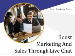 Boost Marketing And Sales Through Live Chat Ppt PowerPoint Presentation Complete Deck With Slides Boost Marketing And Sales Through Live Chat Ppt PowerPoint Presentation Complete Deck With Slides