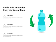 Bottle With Arrows For Recycle Vector Icon Ppt PowerPoint Presentation Gallery Graphics Example PDF