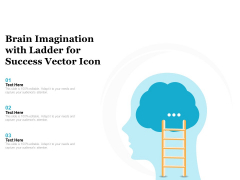 Brain Imagination With Ladder For Success Vector Icon Ppt PowerPoint Presentation Outline Vector PDF Brain Imagination With Ladder For Success Vector Icon Ppt PowerPoint Presentation Outline Vector PDF