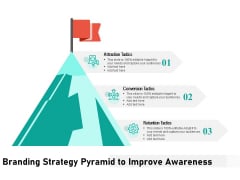 Branding Strategy Pyramid To Improve Awareness Ppt PowerPoint Presentation Gallery Example PDF Branding Strategy Pyramid To Improve Awareness Ppt PowerPoint Presentation Gallery Example PDF